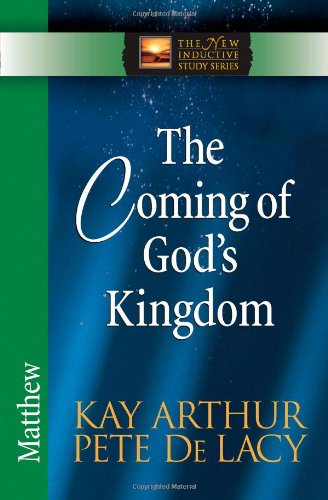 The Coming of God's Kingdom: Matthew (The New Inductive Study Series)