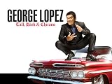 George Lopez: Tall, Dark & Chicano