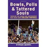 Bowls, Polls, and Tattered Souls: Tackling the Chaos and Controversy that Reign Over College Football