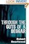 Through the Guts of a Beggar