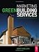 Marketing Green Building Services: Strategies for Success