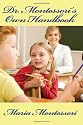 Dr. Montessori's Own Handbook