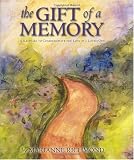 The Gift of a Memory: A Keepsake to Commemorate the Loss of a Loved One