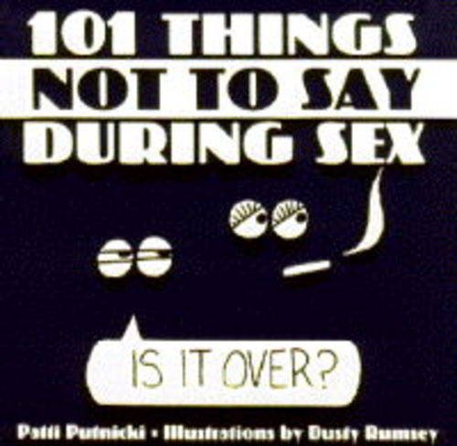 101 Things Not to Say During Sex
