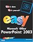 Easy Microsoft Office PowerPoint 2003 (Easy)