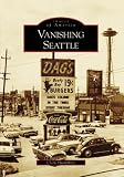 Image of Vanishing Seattle (Images of America)