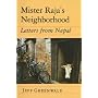 Mister Raja's Neighborhood: Letters from Nepal