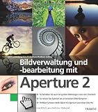 Bildbearbeitung und -verwaltung mit Aperture 2 - J&ouml;rn Daberkow, Ulf Cronenberg, Andreas Lettow