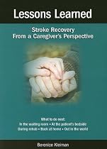 Lessons Learned: Stroke Recovery from a Caregiver's Prospective