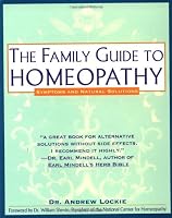 Family Guide to Homeopathy: Symptoms and Natural Solutions