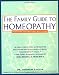 Family Guide to Homeopathy: Symptoms and Natural Solutions