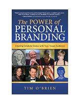 The Power of Personal Branding: Creating Celebrity Status With Your Target Audience