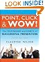 Point, Click & Wow!: The Techniques and Habits of Successful Presenters