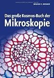 Das große Kosmos-Buch der Mikroskopie