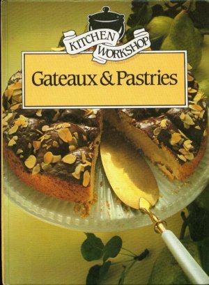 Gateaux and Pastries (Kitchen Workshop)