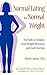 Normal Eating for Normal Weight: The Path to Freedom from Weight Obsession and Food Cravings