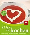 Ich helf Dir kochen: : Das erfolgreiche Universalkochbuch mit gro&szlig;em Backteil. &Uuml;ber 50 Jahre Koch-Erfahrung