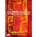 Das MMS Handbuch: Gesundheit in eigener Verantwortung