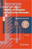 Formeln und Aufgaben zur Technischen Mechanik 2: Elastostatik, Hydrostatik (Springer-Lehrbuch) - Dietmar Gross, Wolfgang Ehlers, Peter Wriggers