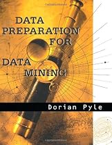 Data Preparation for Data Mining (The Morgan Kaufmann Series in Data Management Systems)