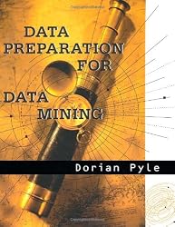 Data Preparation for Data Mining (The Morgan Kaufmann Series in Data Management Systems)
