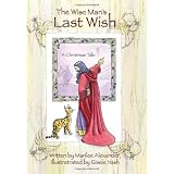 The Wise Man's Last Wish: A Christmas Tale