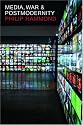Media, War and Postmodernity