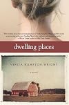 Dwelling Places: A Novel (Vinita Hampton Wright)