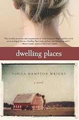 Dwelling Places: A Novel (Vinita Hampton Wright)