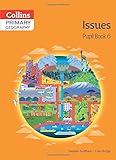Primary geography. Pupil book 6, Issues