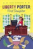 [Liberty Porter, First Daughter] (By: Julia DeVillers) [published: June, 2010]