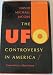 The Ufo Controversy in America