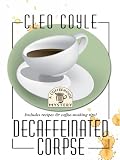 Decaffeinated Corpse: A Coffehouse Mystery