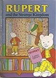 Rupert and the strange kingdom