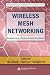 Wireless Mesh Networking: Architectures, Protocols and Standards (Wireless Networks and Mobile Communications)