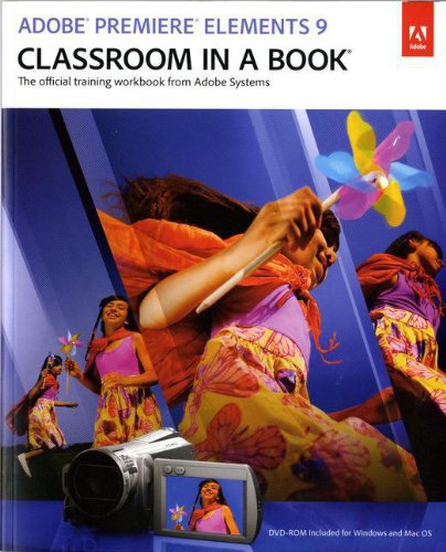 Adobe Premiere Elements 9 Classroom in a Book, by Adobe Creative Team