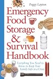 Emergency Food Storage and Survival Handbook: Everything You Need to Know to Keep Your Family Safe in a Crisis