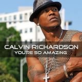 Calvin Richardson You're So Amazing