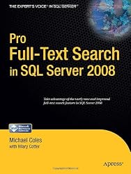 Pro Full-Text Search in SQL Server 2008 (Expert's Voice in SQL Server)
