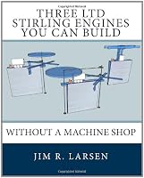 Three LTD Stirling Engines You Can Build Without a Machine Shop