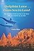Dolphin Love ... From Sea to Land: My Interdimensional Journey to My Heart-A True Story of Dolphin Consciousness, Dolphin Energy Healing, and Joy