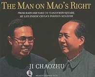 The Man on Mao's Right: From Harvard Yard to Tiananmen Square, My Life Inside China's Foreign Ministry