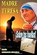 Madre Teresa...�Sobre tus huellas!