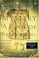 Sweet Mystery: A Book of Remembering