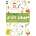 Skin Deep: The essential guide to what's in the toiletries and cosmetics you use