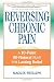 Reversing Chronic Pain: A 10-Point All-Natural Plan for Lasting Relief