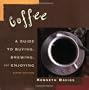 Coffee: A Guide to Buying, Brewing, and Enjoying, Fifth Edition