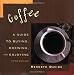 Coffee: A Guide to Buying, Brewing, and Enjoying