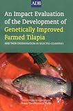 An Impact Evaluation of the Development of Genetically Improved Farmed Tilapia: And Their Dissemination in Selected Countries