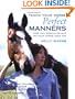 Teach Your Horse Perfect Manners: How You Should Behave So Your Horse Does Too